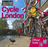 Cycle London: Official Travel Publisher to London 2012 Olympic Games and Paralympic Games (Time...