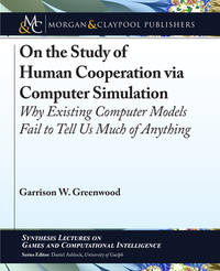 On the Study of Human Cooperation via Computer Simulation: Why Existing Computer Models Fail to...