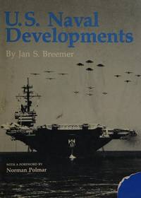 U. S. Naval Developments by Jan S. Breemer - 1987