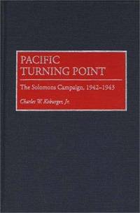 PACIFIC TURNING POINT: 1942-1943, THE SOLOMONS CAMPAIGN