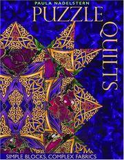Puzzle Quilts: Simple Blocks, Complex Fabrics