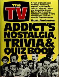 The TV Addict's Nostalgia, Trivia, and Quiz Book