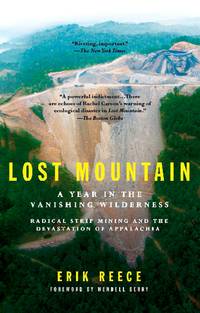 Lost Mountain: A Year in the Vanishing Wilderness Radical Strip Mining and the Devastation of...