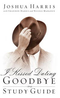 I Kissed Dating Goodbye: Study Guide by Harris, Joshua