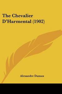 cover of The Chevalier D'Harmental (1902)