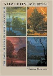 A TIME FOR EVERY PURPOSE. The Four Seasons In American Culture.