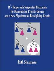 R - Heaps with Suspended Relaxation for Manipulating Priority Queues and a New Algorithm for...