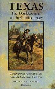 Texas, the Dark Corner of the Confederacy: Contemporary Accounts of the Lone Star State in the...
