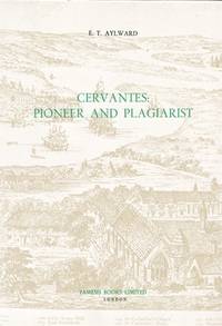 Cervantes: Pioneer and Plagiarist (Serie A Monografias 93)