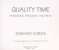 Quality Time: Parenting, Progeny, and Pets