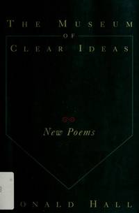 The Museum of Clear Ideas: New Poems