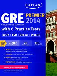 Kaplan GRE Premier 2014 with 6 Practice Tests: book + online + DVD + mobile by Kaplan