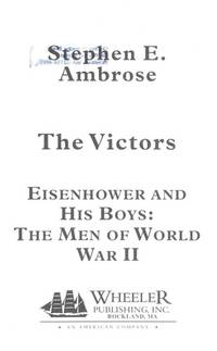 image of Victors : Eisenhower and His Boys: The Men of World War II