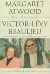 Two Solicitudes: Conversations de Margaret Atwood; Victor-Levy Beaulieu - 1998-05-23