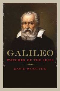 Galileo: Watcher of the Skies by David Wootton - Hardcover - 2010 - from Judd Books (SKU: cc40236)