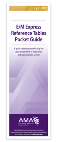 CPT 2022 E/M Express Reference Tables Pocket Guide