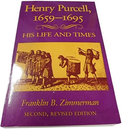 Henry Purcell, 1659-1695; His Life and Times