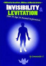 Invisibility & Levitation : How-To Keys To Personal Performance