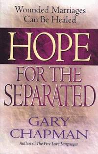 image of Hope for the Separated: Wounded Marriages Can Be Healed