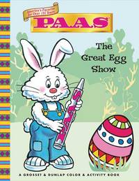 PAAS: The Great Egg Show! (Paas: Coloring And Activity) by Ostby, Kristin - 2006-02-02