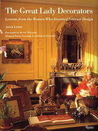 The Great Lady Decorators: The Women Who Defined Interior Design, 1870-1955