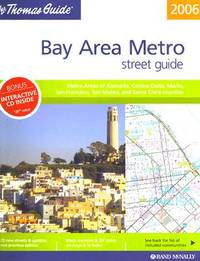 The Thomas Guide 2006 Bay Area Metropolitan, California: Metro Areas of Alameda, Contra Costa,...