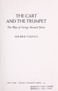 The Cart and the Trumpet : The Plays of George Bernard Shaw