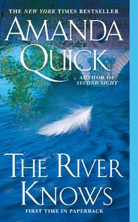 River Knows, The by Quick, Amanda - 2008-03-25