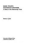 Mark Twain&#039;s Mysterious Stranger: A Study of the Manuscript Texts by Sholom Jacob Kahn - 1978-05