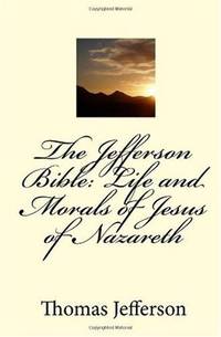 image of The Jefferson Bible: Life and Morals of Jesus of Nazareth