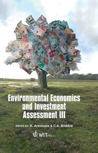Environmental Economics and Investment Assessment III (Wit Transactions on Ecology and the...