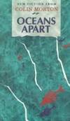 Oceans Apart (New Canadian Novelists Series)