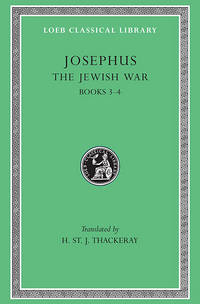 Josephus : The Jewish War Books III-IV (Loeb Classical Library No. 487) by Josephus - Hardcover - from Good Deals On Used Books (SKU: 00013733265)