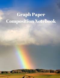 Graph Paper Composition Notebook: Grid Paper Notebook, Quad Ruled, Grid Composition Notebook for...