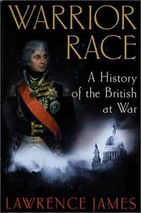 Warrior Race A History of the British at War