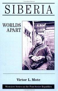 Siberia: Worlds Apart (Westview Series on the Post-Soviet Republics)