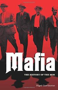 cover of Mafia: The History of the Mob
