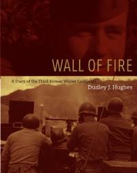 Wall of Fire: A Diary of the Third Korean Winter Campaign (SIGNED)