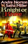 Knight Or Knave The Book Of The Oak Volume Two Of The Cycle Of Oak, Yew,  Ash, And Rowan