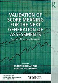 VALIDATION OF SCORE MEANING FOR THE NEXT GENERATION OF ASSESSMENT