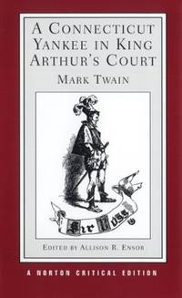 image of A Connecticut Yankee in King Arthur's Court (Norton Critical Editions)