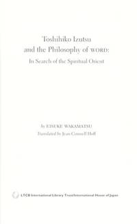 Toshihiko Izutsu and the Philosophy of Word: In Search of the Spiritual Orient