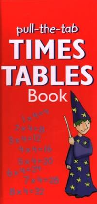 Pull-The-Tab Times Table Book : Interactive Times Tables from 1 to 12 in a Quick Reference...