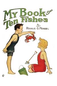 My Book Of Ten Fishes by Mendel Rosalie G (1 items) - Biblio