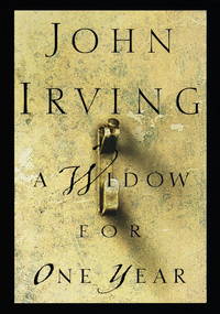 A WIDOW FOR ONE YEAR  A Novel by Irving, John - 1998