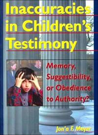Inaccuracies in Children's Testimony: Memory, Suggestibility, or Obedience to...