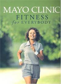 Mayo Clinic Fitness For Everybody