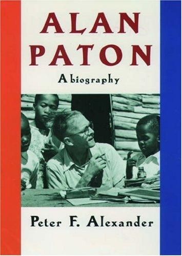 Alan Paton:; A Biography