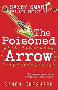 The Poisoned Arrow (Saxby Smart - Schoolboy Detective)