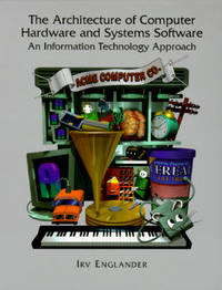 The Architecture of Computer Hardware and Systems Software